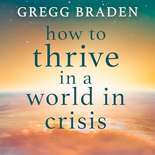 How to Thrive in a World in Crisis Audiolibro Por Gregg Braden arte de portada