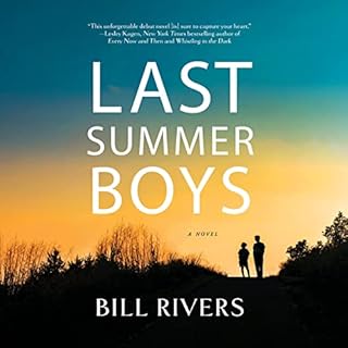 Last Summer Boys Audiobook By Bill Rivers cover art