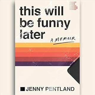 This Will Be Funny Later Audiobook By Jenny Pentland cover art