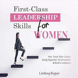 First-Class Leadership Skills for Women Audiobook By Lindsey Begue cover art