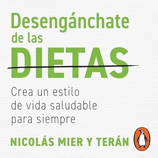 Desengánchate de las dietas [Get Off Diets] Audiolibro Por Nicolás Mier y Terán arte de portada