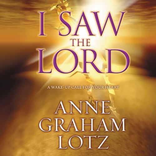 I Saw the Lord Audiolibro Por Anne Graham Lotz arte de portada