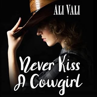 Never Kiss a Cowgirl Audiobook By Ali Vali cover art