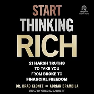 Start Thinking Rich Audiobook By Dr. Brad Klontz, Adrian Brambila cover art