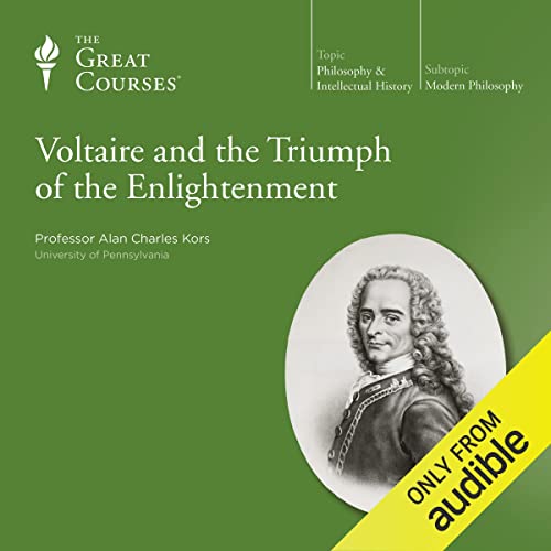 Voltaire and the Triumph of the Enlightenment Audiolivro Por Alan Charles Kors, The Great Courses capa