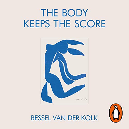 The Body Keeps the Score Audiobook By Bessel van der Kolk cover art