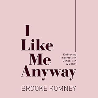 I Like Me Anyway Audiobook By Brooke Romney cover art