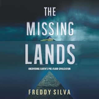 The Missing Lands: Uncovering Earth's Pre-Flood Civilization Audiolibro Por Freddy Silva arte de portada