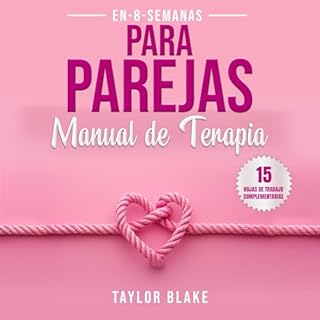 Manual de terapia para parejas en 8 semanas [Therapy Manual for Couples in 8 Weeks] Audiobook By Taylor Blake cover art