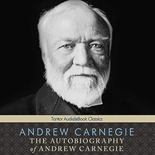 The Autobiography of Andrew Carnegie Audiobook By Andrew Carnegie cover art