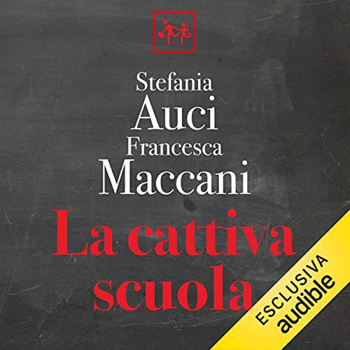 La cattiva scuola Audiobook By Stefania Auci, Francesca Maccani cover art