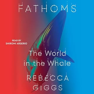 Fathoms Audiobook By Rebecca Giggs cover art