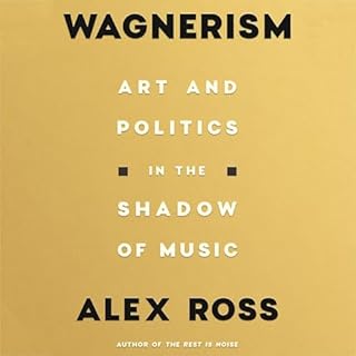 Wagnerism Audiobook By Alex Ross cover art