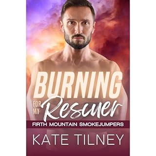 Burning for My Rescuer Audiobook By Kate Tilney cover art