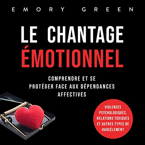 Le Chantage émotionnel Audiobook By Emory Green cover art