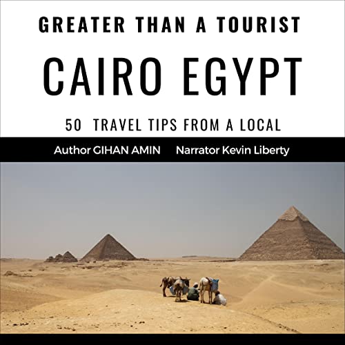 Greater Than a Tourist – Cairo Egypt Audiobook By Gihan Amin, Greater Than a Tourist cover art