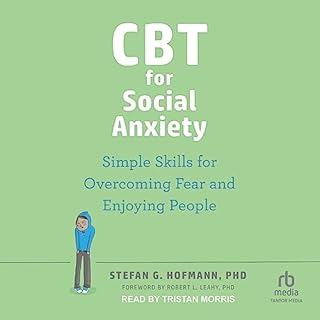 CBT for Social Anxiety Audiobook By Stefan G. Hofmann PhD, Robert L. Leahy PhD - foreword cover art