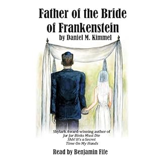 Father of the Bride of Frankenstein Audiolibro Por Daniel M Kimmel arte de portada