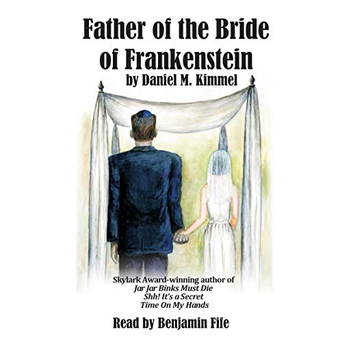 Father of the Bride of Frankenstein Audiolibro Por Daniel M Kimmel arte de portada