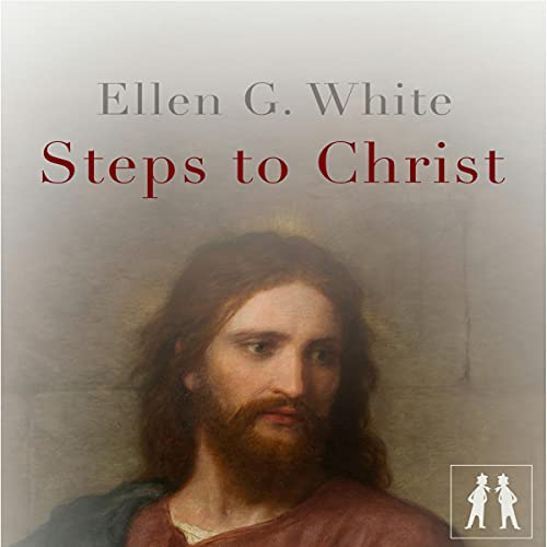 Steps to Christ Audiobook By Ellen G. White cover art