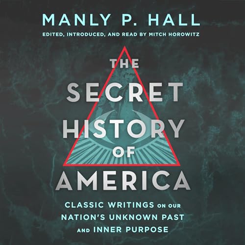 The Secret History of America Audiolibro Por Manly P. Hall, Mitch Horowitz - editor arte de portada