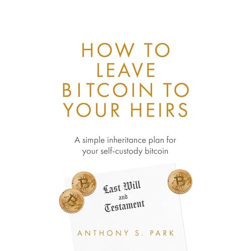 How to Leave Bitcoin to Your Heirs Audiolibro Por Anthony S. Park arte de portada