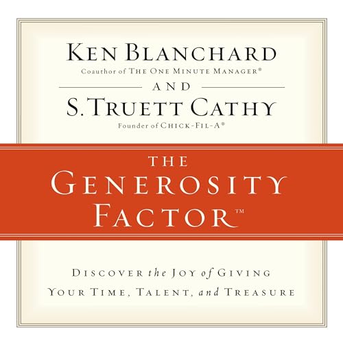 The Generosity Factor Audiobook By Ken Blanchard, S.Truett Cathy cover art