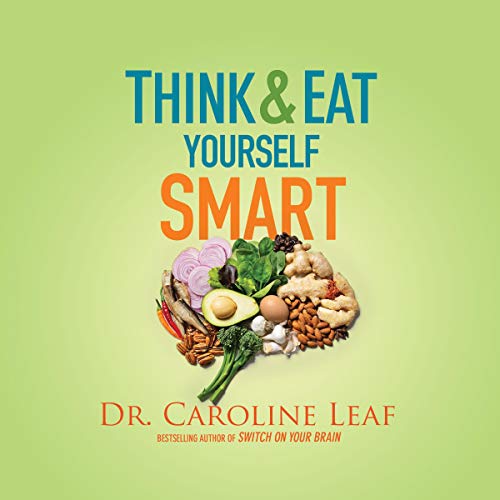 Think and Eat Yourself Smart Audiolibro Por Dr. Caroline Leaf arte de portada