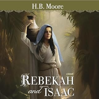 Rebekah and Isaac Audiobook By H. B. Moore cover art