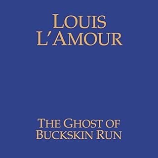 The Ghost of Buckskin Run Audiobook By Louis L'Amour cover art