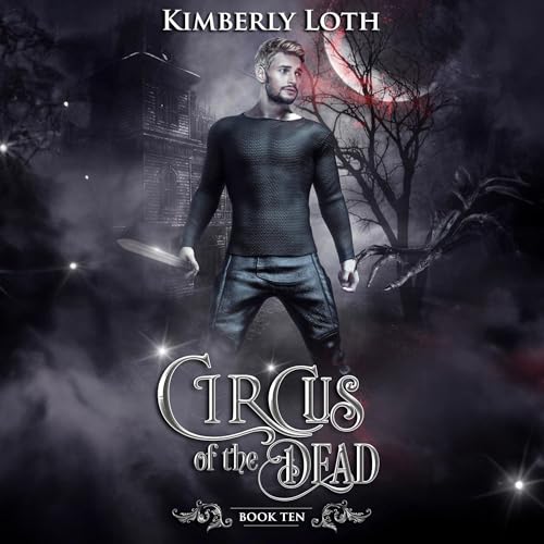 Circus of the Dead, Book Ten Audiolivro Por Kimberly Loth capa