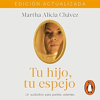 Tu hijo, tu espejo [Your Child, Your Reflection] Audiolibro Por Martha Alicia Chávez arte de portada