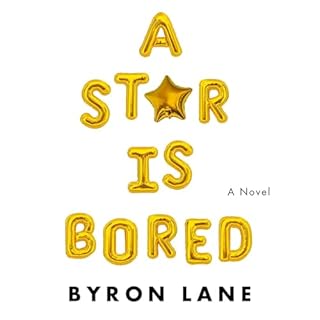 A Star Is Bored Audiolibro Por Byron Lane arte de portada