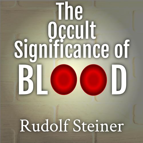 The Occult Significance of Blood Audiolibro Por Rudolf Steiner arte de portada