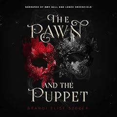 The Pawn and The Puppet Audiobook By Brandi Elise Szeker cover art