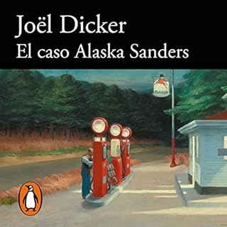 El caso Alaska Sanders [The Alaskan Sanders Case] Audiobook By Joël Dicker cover art