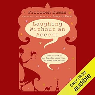 Laughing Without an Accent Audiobook By Firoozeh Dumas cover art