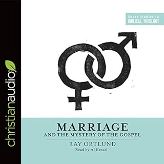 Marriage and the Mystery of the Gospel Audiobook By Ray Ortlund cover art