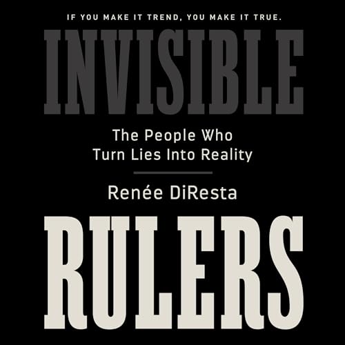 Invisible Rulers Audiobook By Renee DiResta cover art