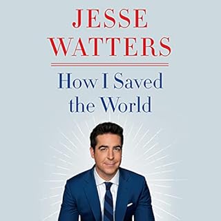 How I Saved the World Audiolibro Por Jesse Watters arte de portada