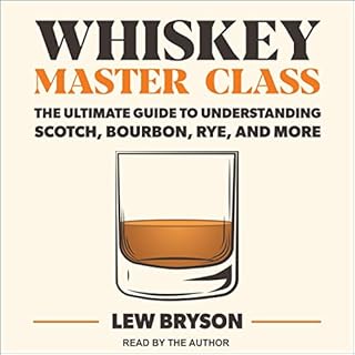 Whiskey Master Class Audiobook By Lew Bryson, Bill Lumsden - foreword cover art