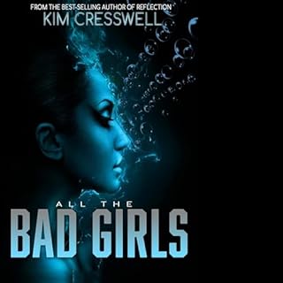 All the Bad Girls Audiobook By Kim Cresswell cover art