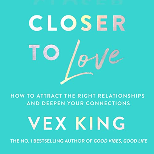 Closer to Love Audiobook By Vex King cover art