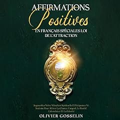 Couverture de Affirmations Positives En Français Spéciales Loi De L’attraction