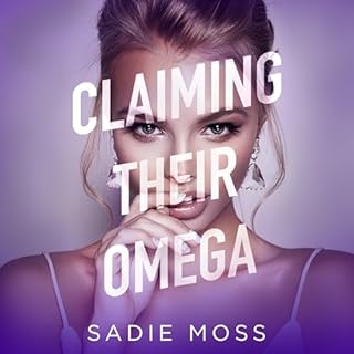 Claiming Their Omega Audiobook By Sadie Moss cover art