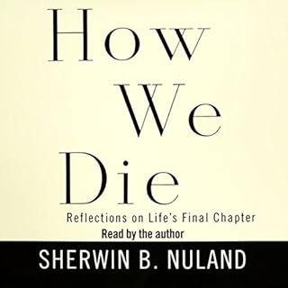 How We Die Audiobook By Sherwin B. Nuland cover art