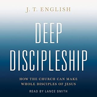 Deep Discipleship Audiolibro Por J.T. English arte de portada