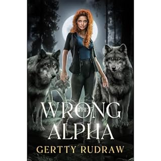 The Wrong Alpha Audiobook By Gertty Rudraw cover art