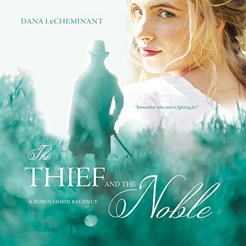 The Thief and the Noble Audiobook By Dana LeCheminant cover art