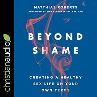 Beyond Shame Audiolibro Por Matthias Roberts, Tina Schermer Sellers - foreword arte de portada